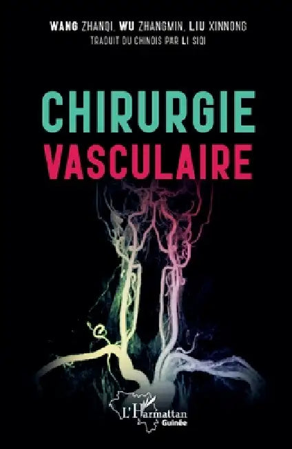 Chirurgie vasculaire by Liu Xinnong, Zhanqi Wang, Zhangmin Wu