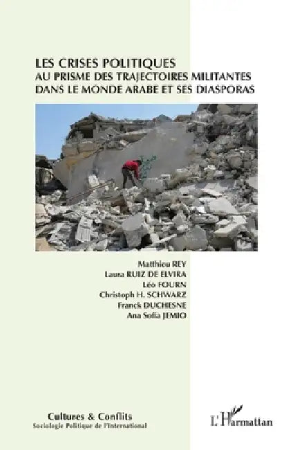Les crises politiques au prisme des trajectoires militantes dans le monde arabe et ses diasporas by Na
