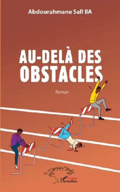 Au-delà des obstacles by Ba, Abdourahmane Sall