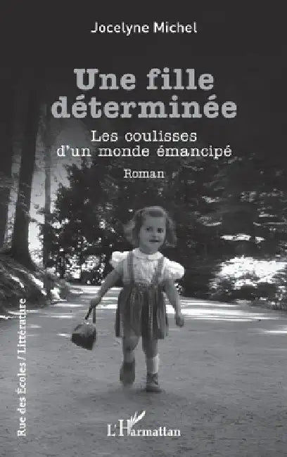 Une fille déterminée: Les coulisses d'un monde émancipé by Michel, Jocelyne