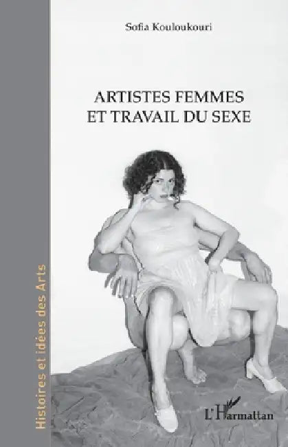 Artistes femmes et travail du sexe by Sofia Kouloukouri