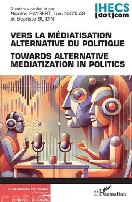 Vers la médiatisation alternative du politique: Towards alternative mediatization in politics by Baygert, Nicolas