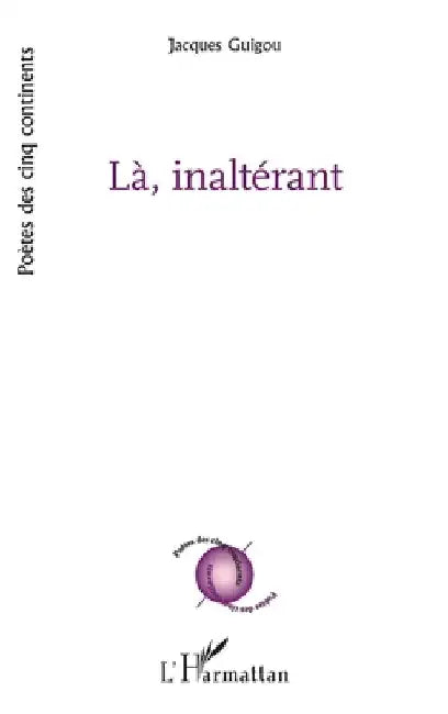 LÀ, Inaltérant by Guigou, Jacques