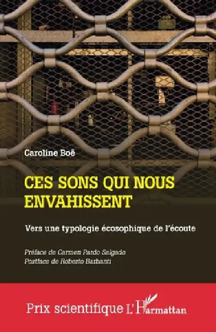 Ces sons qui nous envahissent: Vers une typologie écosophique de l'écoute by Caroline Boë, Carmen Pardo Salgado, Roberto Barbanti