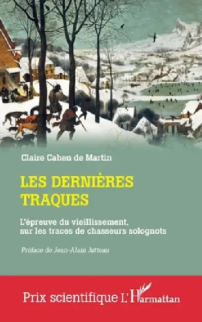 Les dernières traques: L'épreuve du vieillissement, sur les traces de chasseurs solognots by Claire Cahen de Martin, Jean-Alain Jutteau