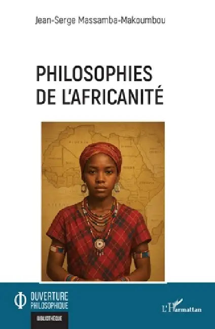 Philosophies de l'africanité by Jean-Serge Massamba-Makoumbou