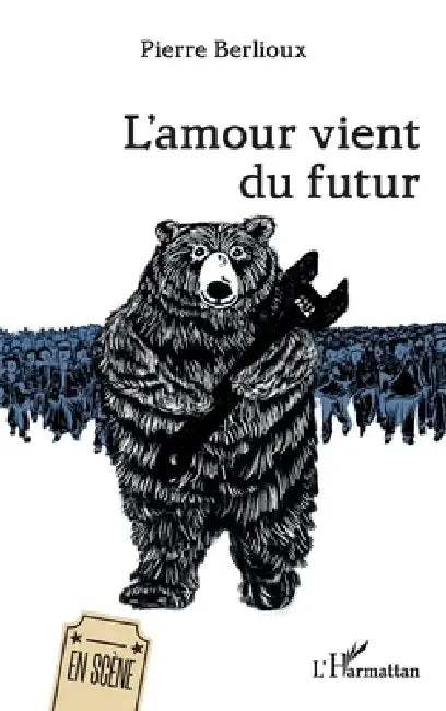 L'amour vient du futur by Pierre Berlioux