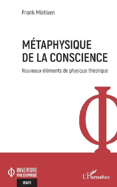 Métaphysique de la conscience: Nouveaux éléments de physique théorique by Mistiaen, Frank
