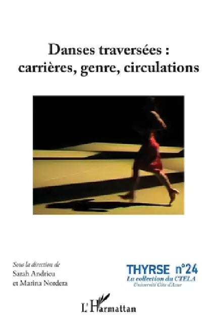 Danses traversées: carrières, genre, circulations by Andrieu Sarah, Marina Nordera