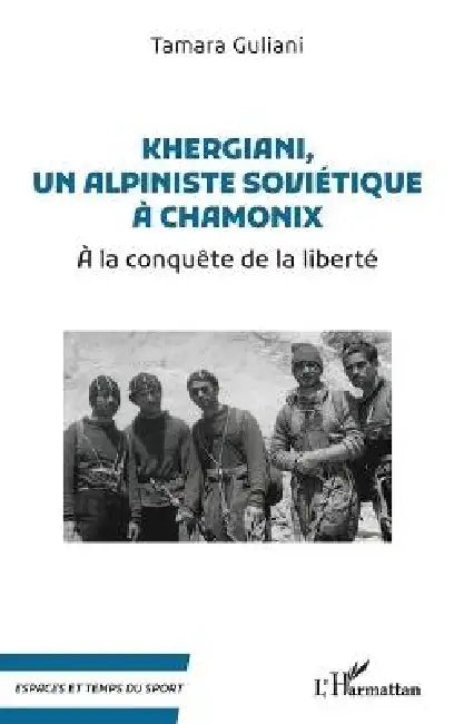 Khergiani, un alpiniste soviétique à Chamonix by Tamara Guliani