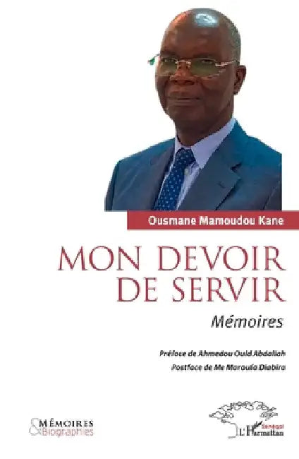 Mon devoir de servir: Mémoires by Kane, Ousmane Mamoudou