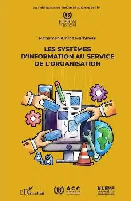 Les systèmes d'information au service de l'organisation by Mohamed Amine Marhraoui
