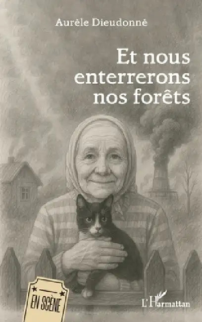Et nous enterrerons nos forêts by Aurèle Dieudonné