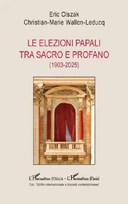 Le elezioni papali tra sacro e profano (1903-2025) by Olszak, Eric