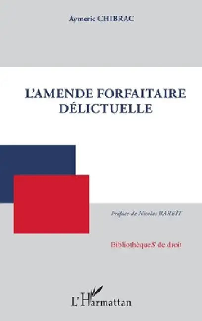 L'amende forfaitaire délictuelle by Chibrac, Aymeric