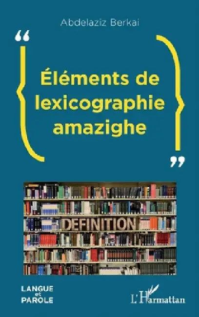 Éléments de lexicographie amazighe by Berkai, Abdelaziz
