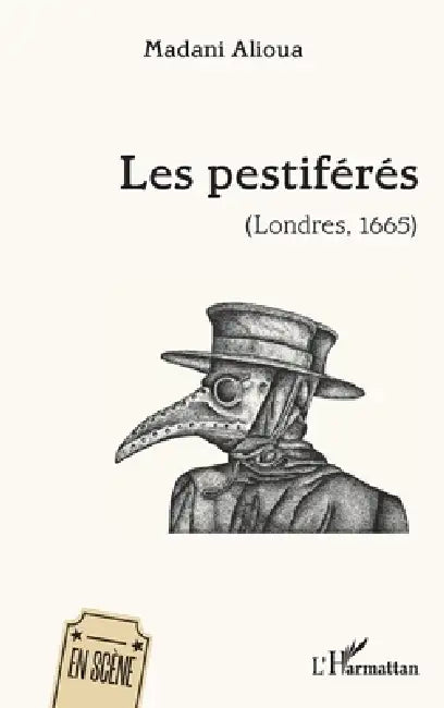 Les pestiférés: (Londres, 1665) by Madani Alioua