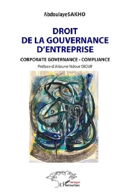 Droit de la gouvernance d'entreprise: Corporate Governance- Compliance by Sakho, Abdoulaye