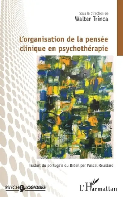 L'organisation de la pensée clinique en psychothérapie by Walter Trinca, Pascal Reuillard