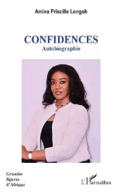 Confidences: Autobiographie by Amina Priscille Longoh