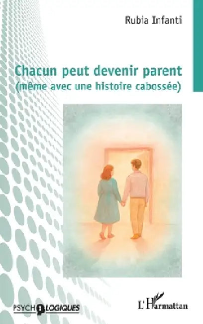 Chacun peut devenir parent (même avec une histoire cabossée) by Rubia Infanti
