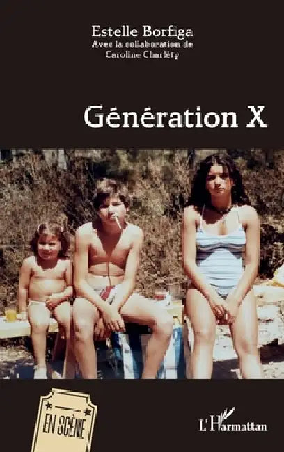 Génération X by Estelle Borfiga, Caroline Charléty