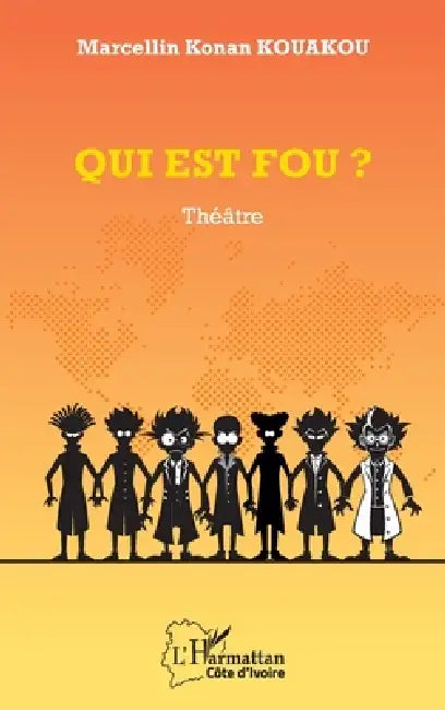 Qui est fou ? by Marcellin Konan Kouakou