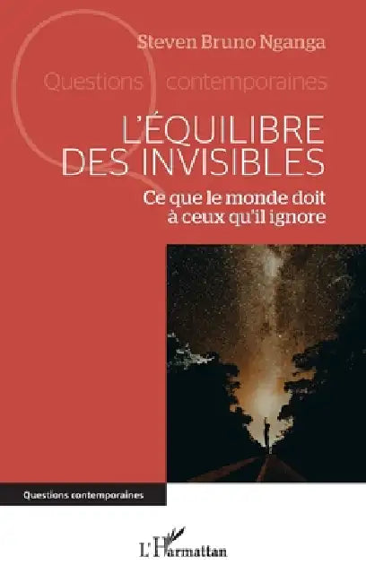L'équilibre des invisibles: Ce que le monde doit à ceux qu'il ignore by Steven Bruno Nganga