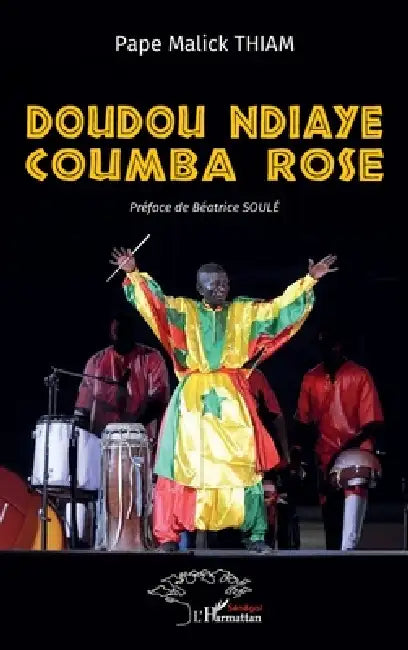 Doudou Ndiaye Coumba Rose by Pape Malick Thiam, Béatrice Soulé