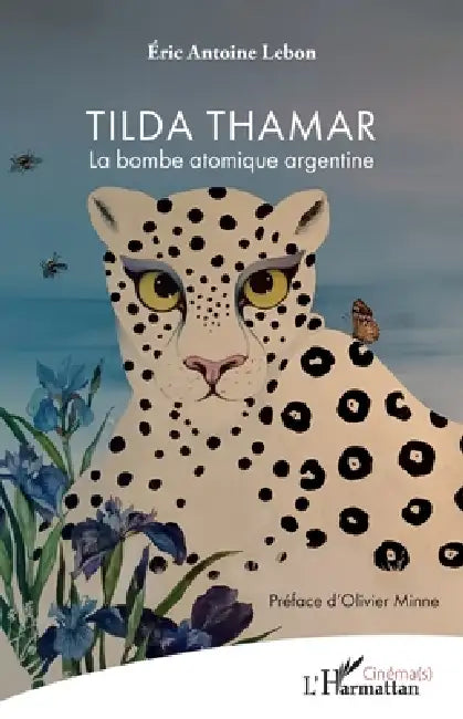 Tilda Thamar: La bombe atomique argentine by Eric Antoine Lebon, Olivier Minne