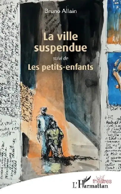 La ville suspendue: suivi de Les petits-enfants by Bruno Allain