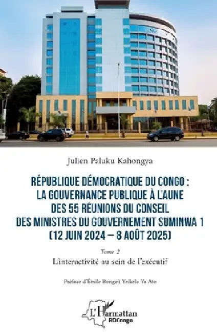 République Démocratique du Congo: La gouvernance publique à l'aune des 55 réunions du conseil des ministres du gouvernement Suminwa 1 (12 juin 2024 - by Julien Paluku Kahongya, Emile Bongeli Yeikelo Ya Ato