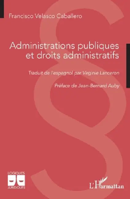 Administrations publiques et droits administratifs by Francisco Velasco Caballero, Virginie Lanceron, Jean-Bernard Auby