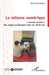 La reliance numérique: Ecouter et Voir Des usages numériques chez les 18/25 ans by Bertrand Ricard