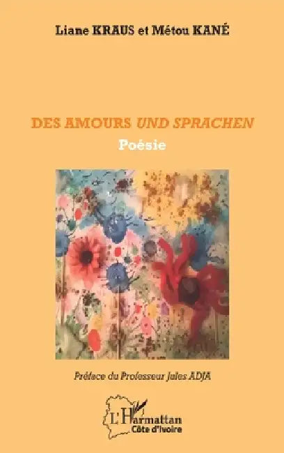 Des amours und sprachen by Liane Kraus, Métou Kané, Jules Adja