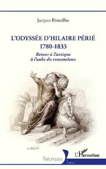 L'odyssée d'Hilaire Périé 1780-1833: Retour à l'antique à l'aube du romantisme by Jacques Rimailho