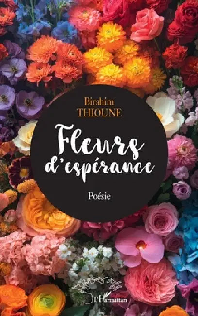 Fleurs d'espérance: Poésie by Birahim Thioune