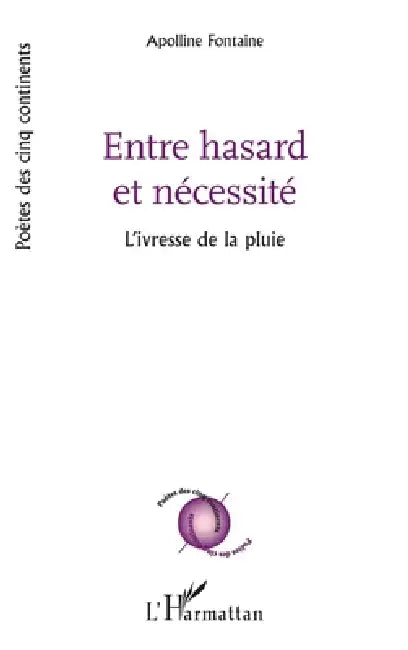 Entre hasard et nécessité: L'ivresse de la pluie by Appoline Fontaine