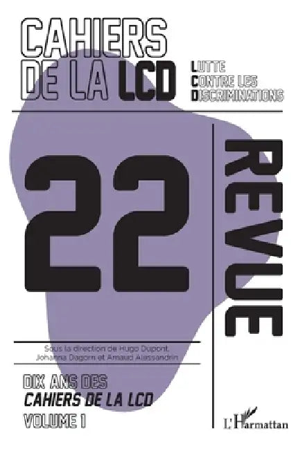 Dix ans des Cahiers de la LCD: Volume 1 by Hugo DuPont, Johanna Dagorn, Arnaud Alessandrin