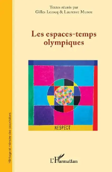 Les espaces-temps olympiques by Gilles Lecocq, Laurence Munoz