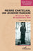 Pierre Chatelain, une jeunesse française: 28 janvier 1924 - 28 septembre 1944 by Brigitte Thevenieau, Nicole Bernard, Régis Le Mer