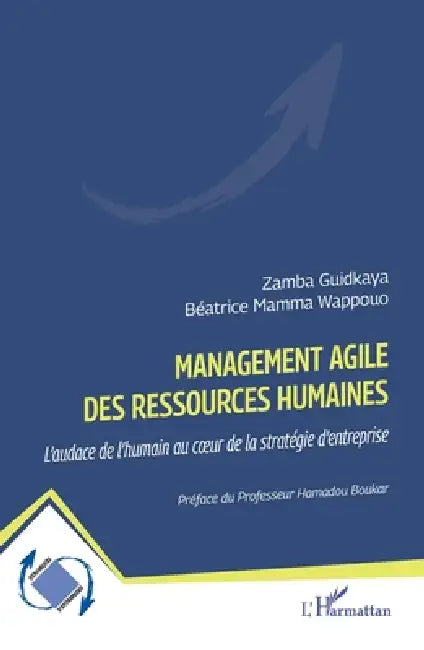 Management agile des ressources humaines: L'audace de l'humain au coeur de la stratégie d'entreprise by Zamba Guidkaya, Béatrice Mamma Wappouo, Hamamdou Boukar