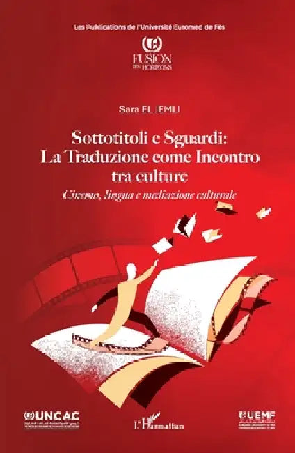 Sottotitoli e Sguardi: La Traduzione come Incontro tra culture: Cinema, lingua e mediazione culturale by Sara El Jemli