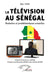 La télévision au Sénégal: Évolution et problématiques actuelles by Mor Faye, Boubacar Camara, Mamadou Kassé