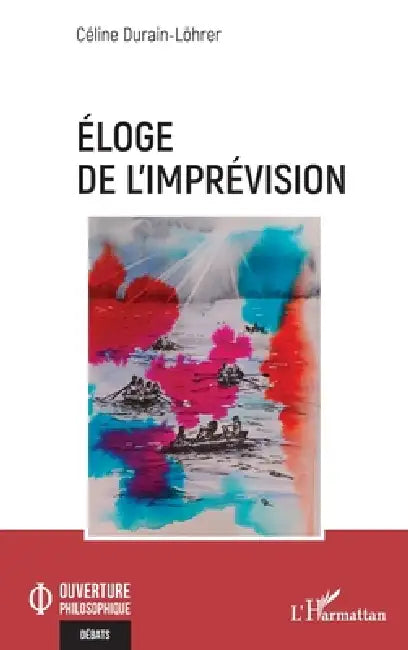 Éloge de l'imprévision by Céline Durain-Löhrer