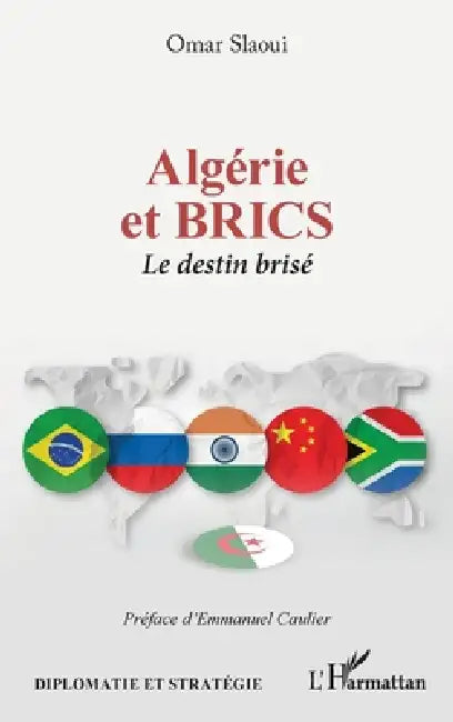 Algérie et BRICS: Le destin brisé by Omar Slaoui, Emmanuel Caulier