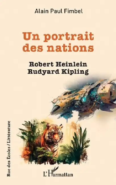 Un portrait des nations: Robert Heinlein Rudyard Kipling by Alain Paul Fimbel