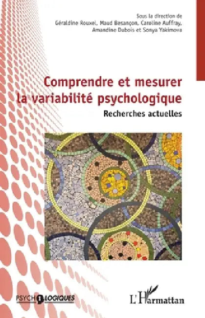 Comprendre et mesurer la variabilité psychologique: Recherches actuelles by Géraldine Rouxel, Maud Besançon, Caroline Auffray