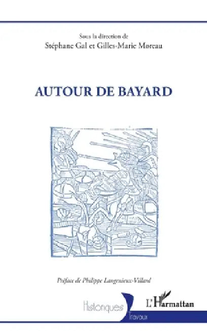 Autour de Bayard by Stéphane Gal, Gilles-Marie Moreau, Philippe Langenieux-Villard