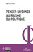 Penser la danse au prisme du politique by Bernard Bénit